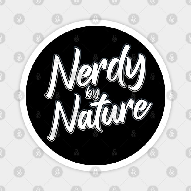 Nerdy By Nature grey Magnet by Shawnsonart